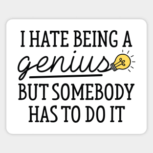 I Hate Being A Genius Magnet